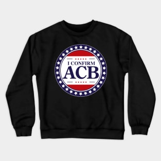 I confirm Amy Coney Barret Crewneck Sweatshirt